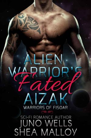 [Warriors Of Fisoar 01] • Alien Warrior's Fated · Aizak - Warriors of Fisoar · Sci-Fi Alien BBW Romance